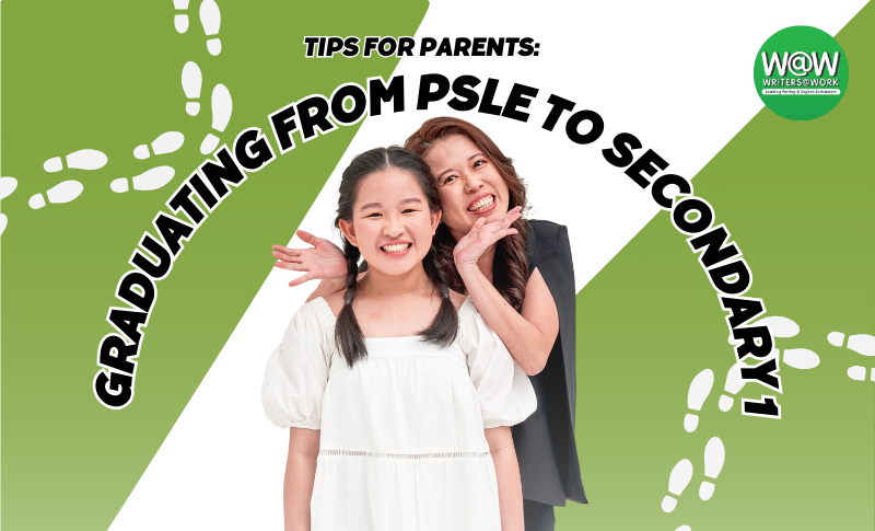 Tips for parents: Graduating from PSLE to Secondary 1