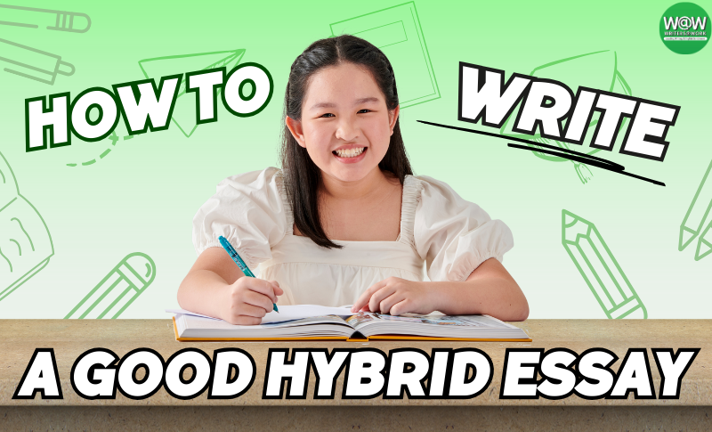 O-level essay writing tips: How to write a good Hybrid essay
