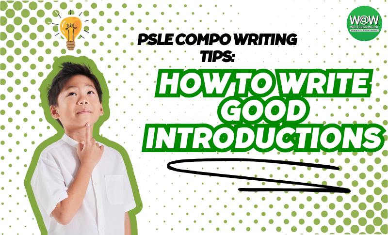 PSLE Compo writing tips: How to write good introductions